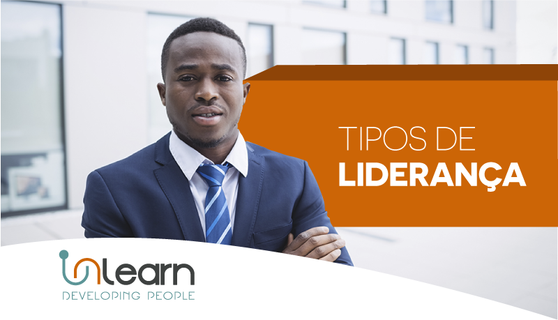 8 tipos de liderança e como identificá-los em sua empresa